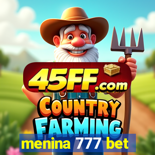 menina 777 bet